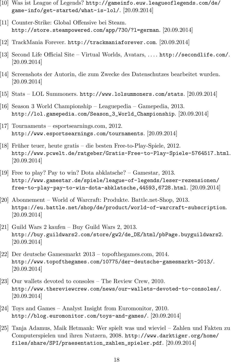 [20.09.2014] [15] Stats LOL Summoners. http://www.lolsummoners.com/stats. [20.09.2014] [16] Season 3 World Championship Leaguepedia Gamepedia, 2013. http://lol.gamepedia.