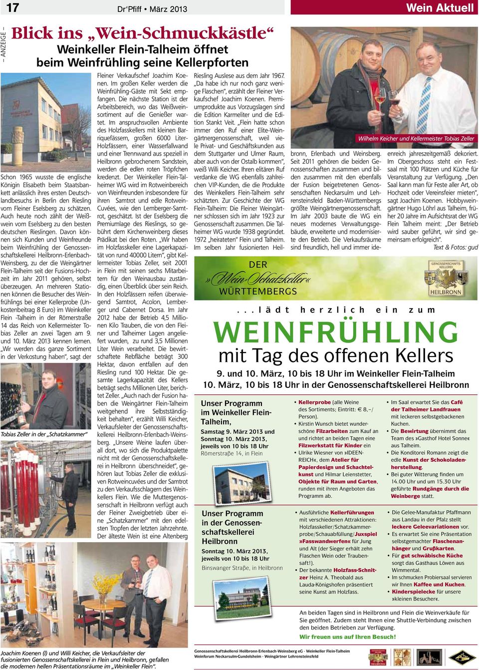 Davon können sich Kunden und Weinfreunde beim Weinfrühling der Genossenschaftskellerei Heilbronn-Erlenbach- Weinsberg, zu der die Weingärtner Flein-Talheim seit der Fusions-Hochzeit im Jahr 2011