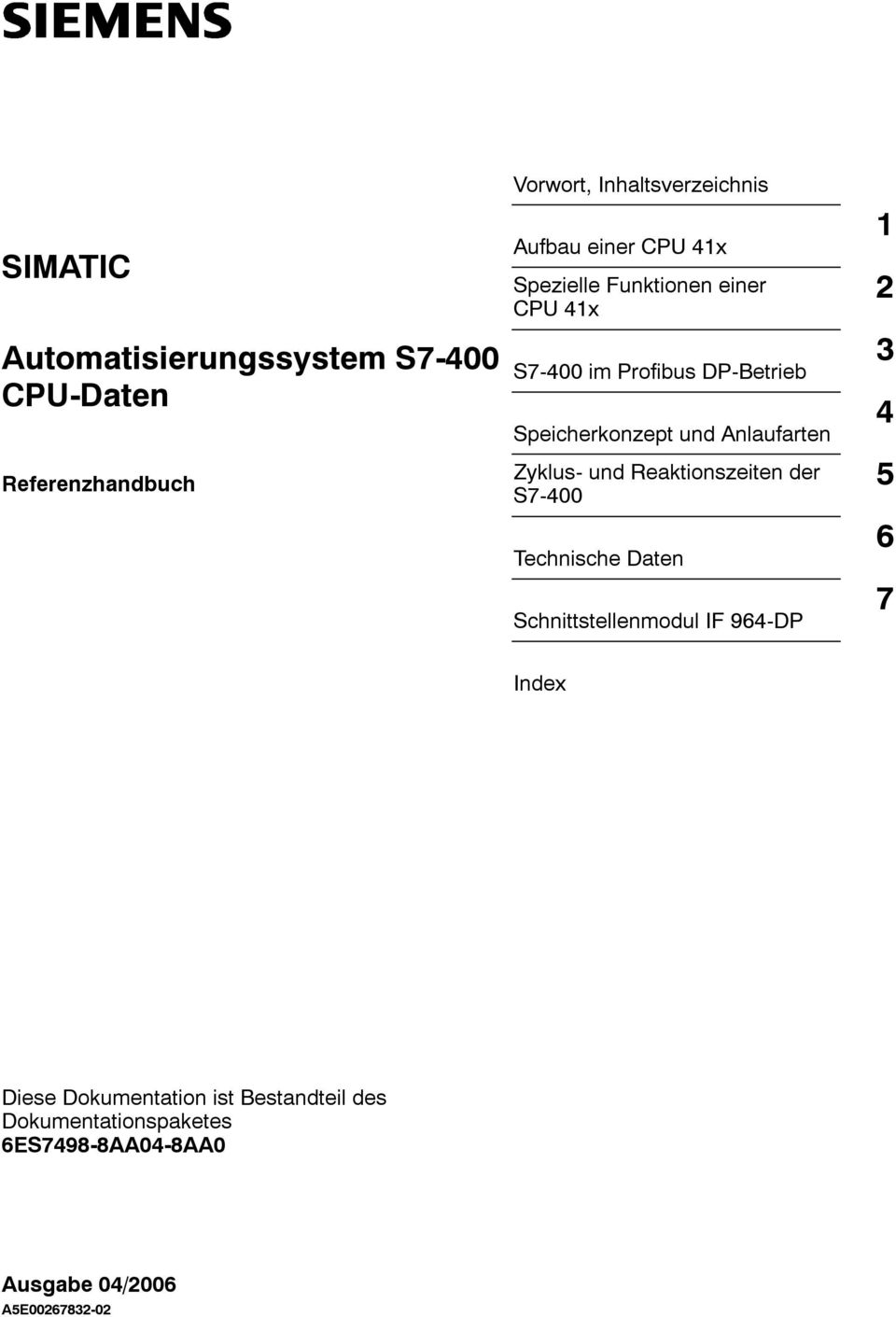 Zyklus- und Reaktionszeiten der S7-400 Technische Daten Schnittstellenmodul IF 964-DP 1 2 3 4 5 6 7 Index