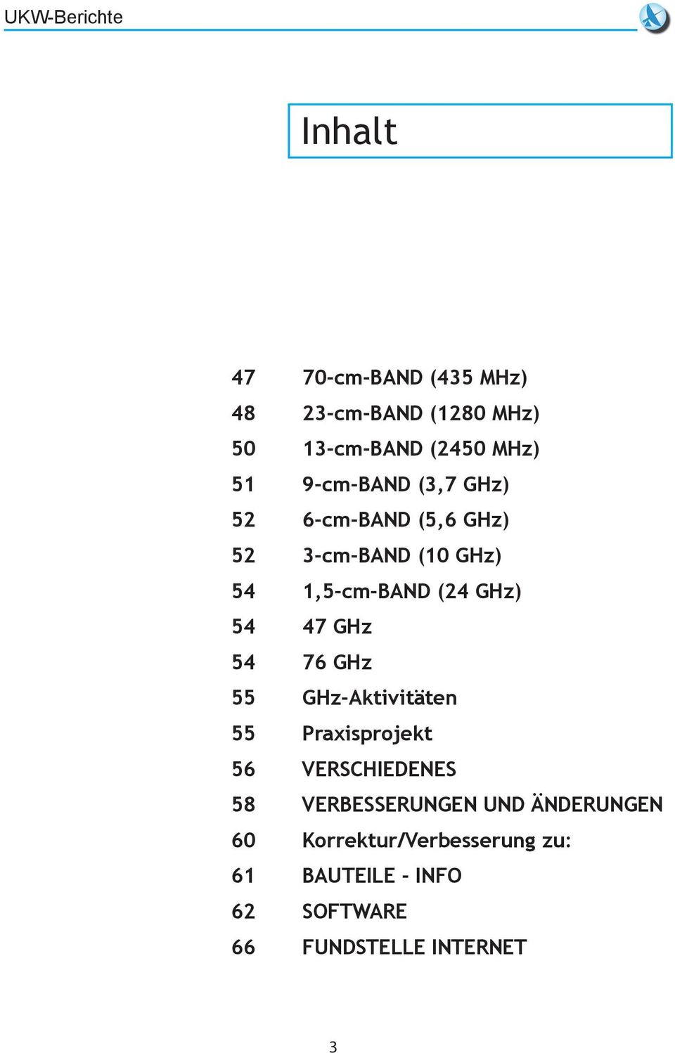 47 GHz 54 76 GHz 55 GHz-Aktivitäten 55 Praxisprojekt 56 VERSCHIEDENES 58 VERBESSERUNGEN UND