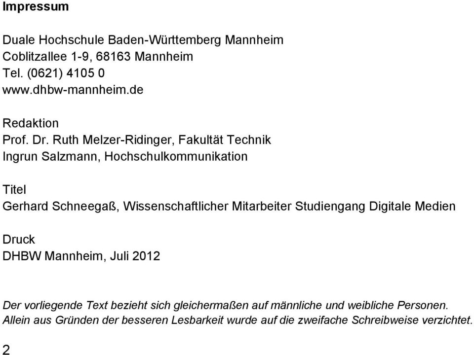 Ruth Melzer-Ridinger, Fakultät Technik Ingrun Salzmann, Hochschulkommunikation Titel Gerhard Schneegaß, Wissenschaftlicher