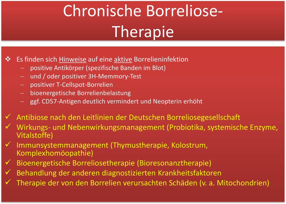 CD57-Antigen deutlich vermindert und Neopterin erhöht Antibiose nach den Leitlinien der Deutschen Borreliosegesellschaft Wirkungs- und Nebenwirkungsmanagement (Probiotika,