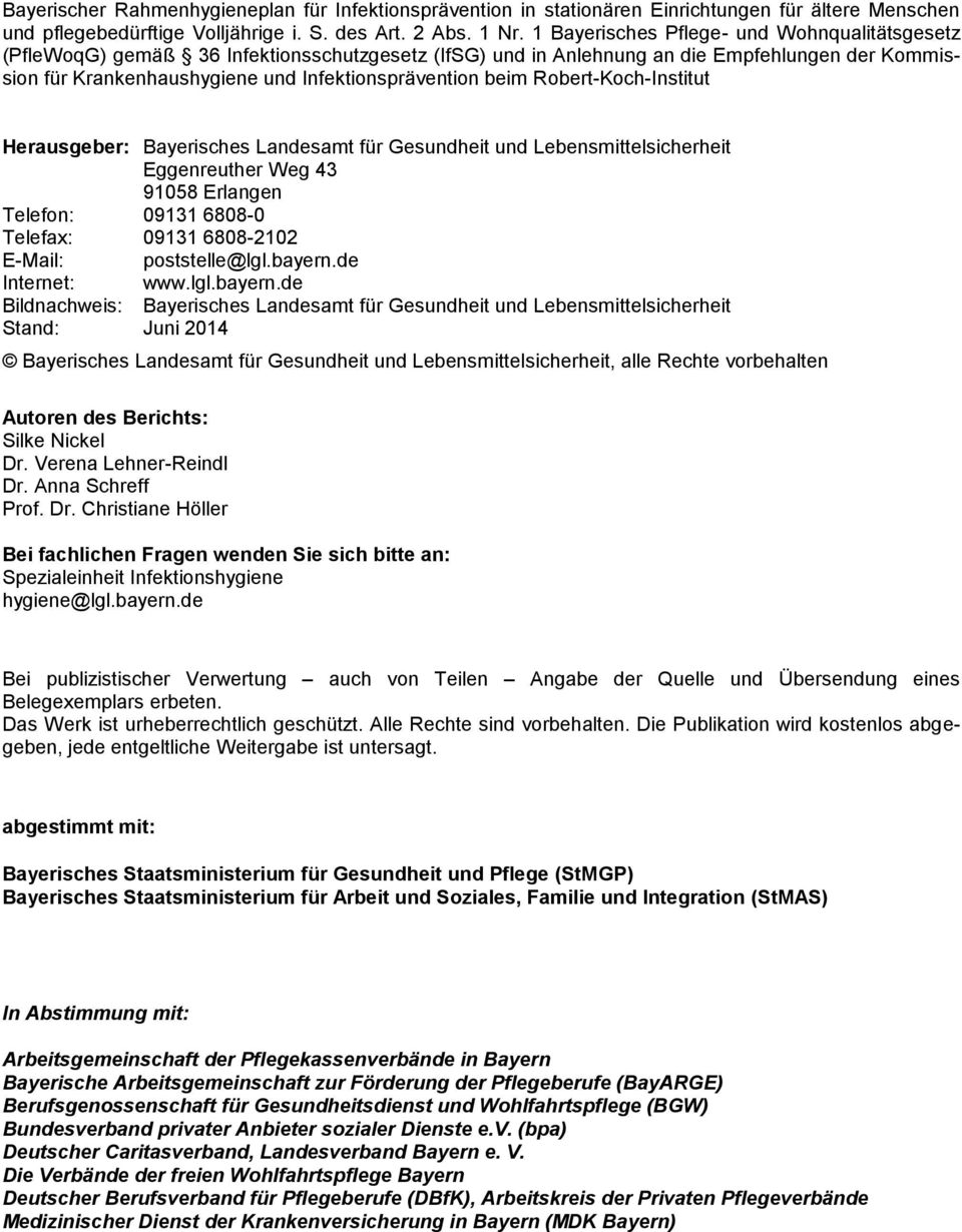 beim Robert-Koch-Institut Herausgeber: Bayerisches Landesamt für Gesundheit und Lebensmittelsicherheit Eggenreuther Weg 43 91058 Erlangen Telefon: 09131 6808-0 Telefax: 09131 6808-2102 E-Mail: