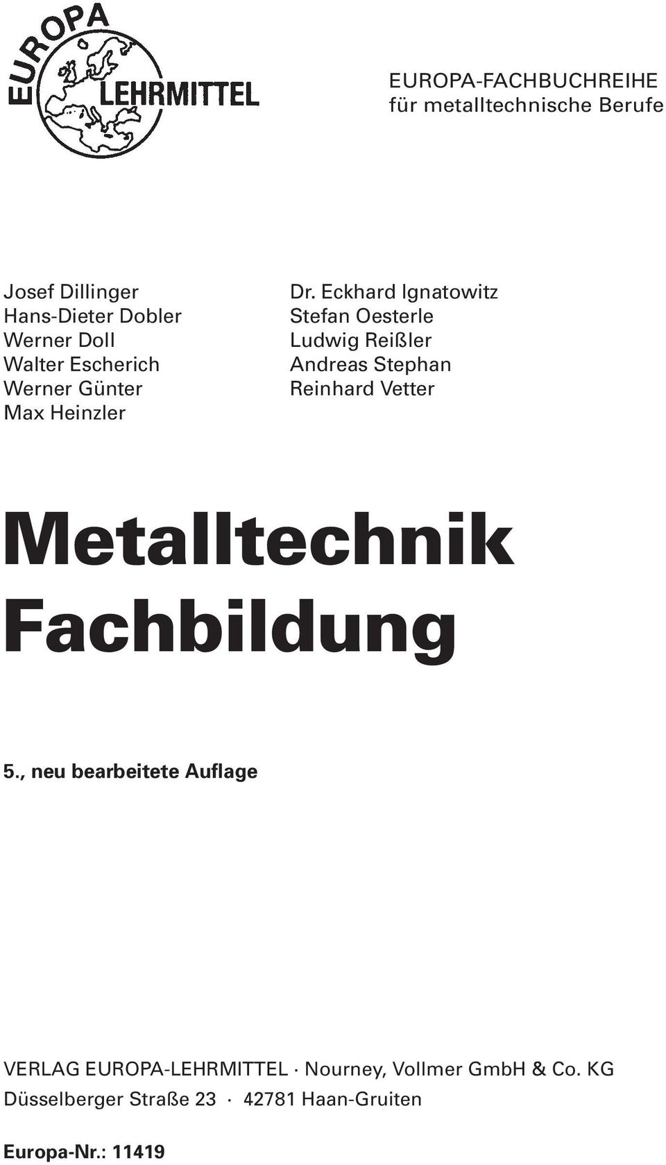 Eckhard Ignatowitz Stefan Oesterle Ludwig Reißler Andreas Stephan Reinhard Vetter Metalltechnik