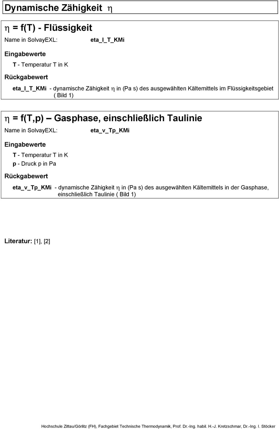 Gasphase, einschließlich Taulinie eta_v_tp_kmi p - Druck p in Pa eta_v_tp_kmi - dynamische