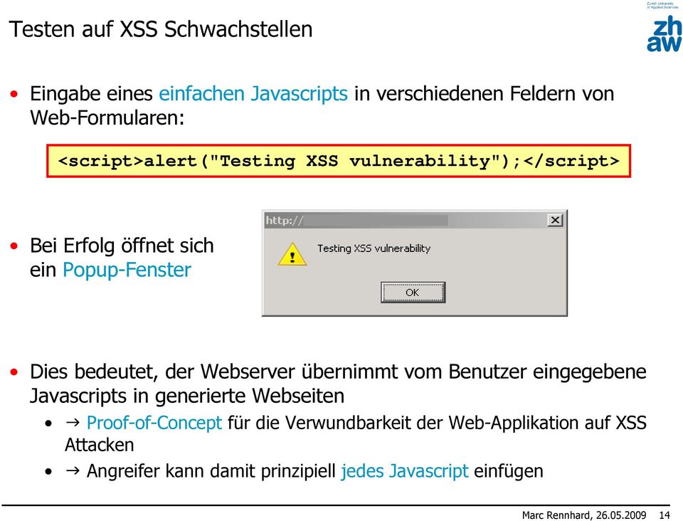 Webserver übernimmt vom Benutzer eingegebene Javascripts in generierte Webseiten Proof-of-Concept für die