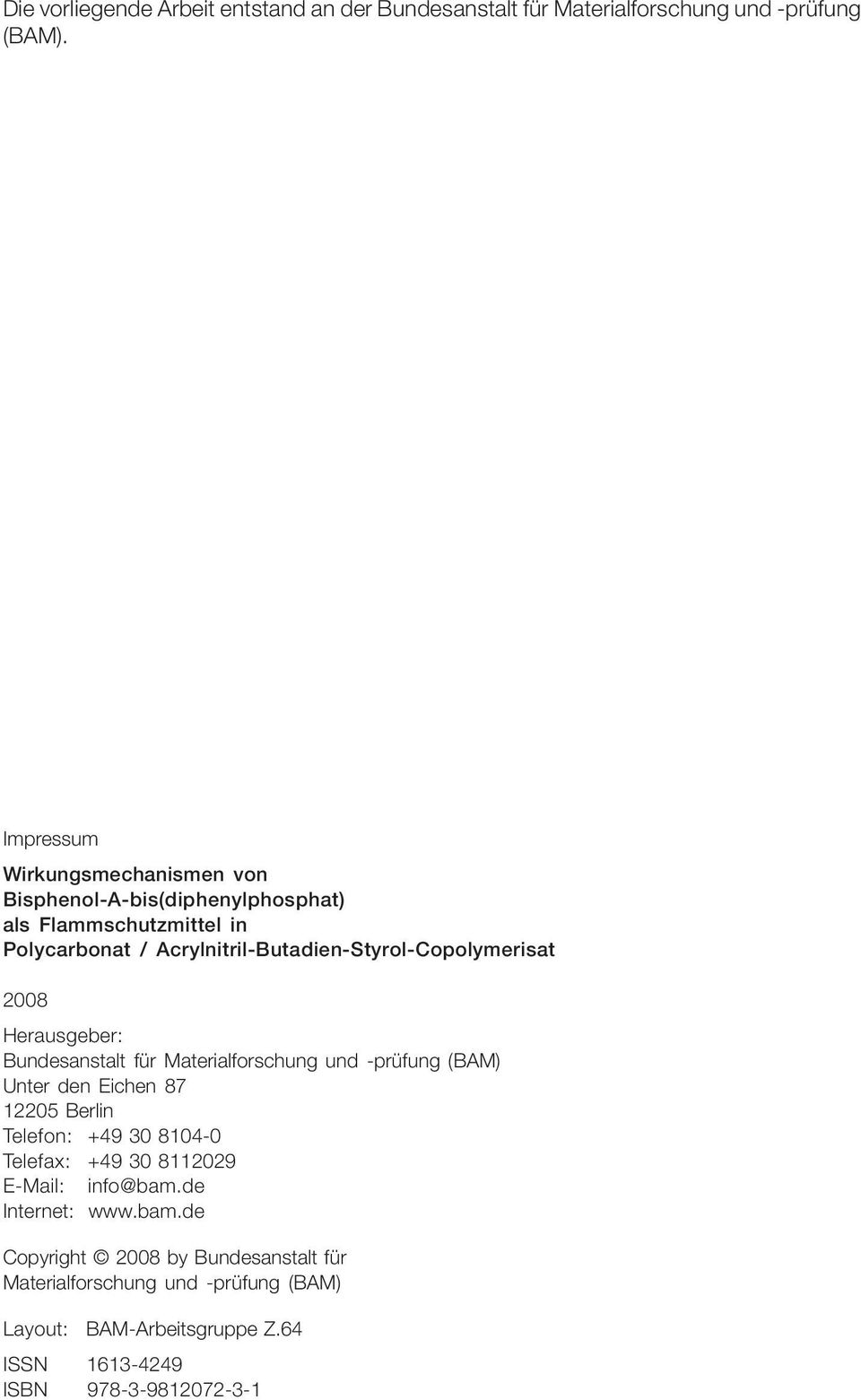 Acrylnitril-Butadien-Styrol-Copolymerisat 2008 Herausgeber: Bundesanstalt für Materialforschung und -prüfung (BAM) Unter den Eichen 87 12205