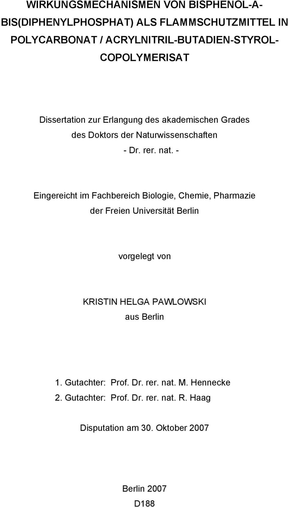 - Eingereicht im Fachbereich Biologie, Chemie, Pharmazie der Freien Universität Berlin vorgelegt von KRISTIN HELGA PAWLWSKI
