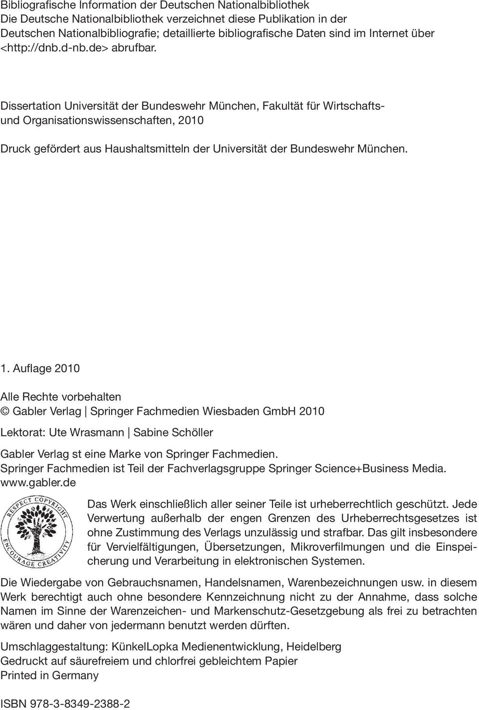Dissertation Universität der Bundeswehr München, Fakultät für Wirtschaftsund Organisationswissenschaften, 2010 Druck gefördert aus Haushaltsmitteln der Universität der Bundeswehr München. 1.