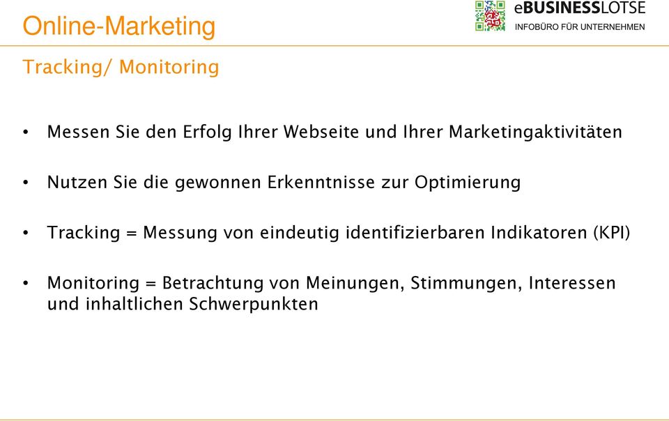 Tracking = Messung von eindeutig identifizierbaren Indikatoren (KPI) Monitoring