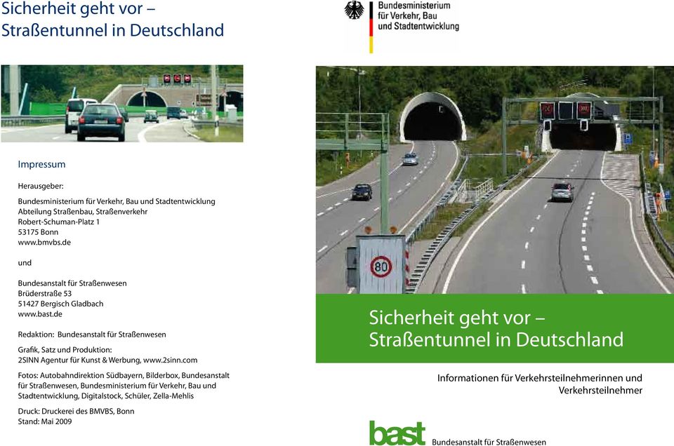 de Redaktion: Bundesanstalt für Straßenwesen Grafik, Satz und Produktion: 2SINN Agentur für Kunst & Werbung, www.2sinn.