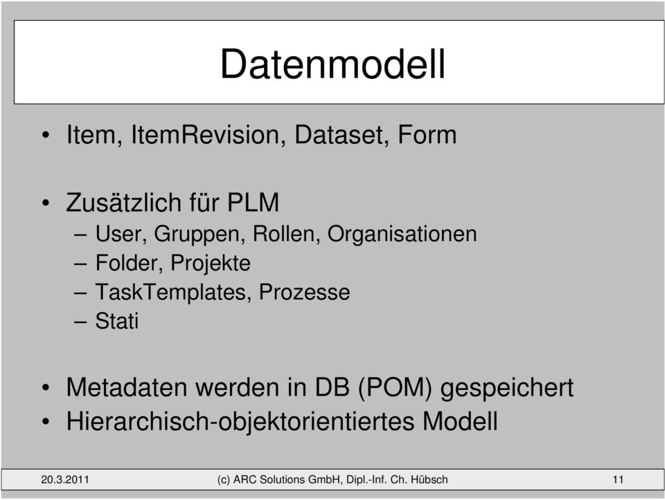 Prozesse Stati Metadaten werden in DB (POM) gespeichert