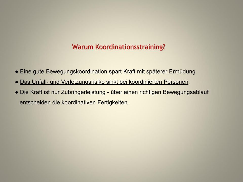 Das Unfall- und Verletzungsrisiko sinkt bei koordinierten Personen.