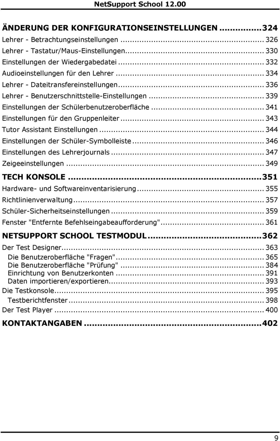 .. 341 Einstellungen für den Gruppenleiter... 343 Tutor Assistant Einstellungen... 344 Einstellungen der Schüler-Symbolleiste... 346 Einstellungen des Lehrerjournals... 347 Zeigeeinstellungen.