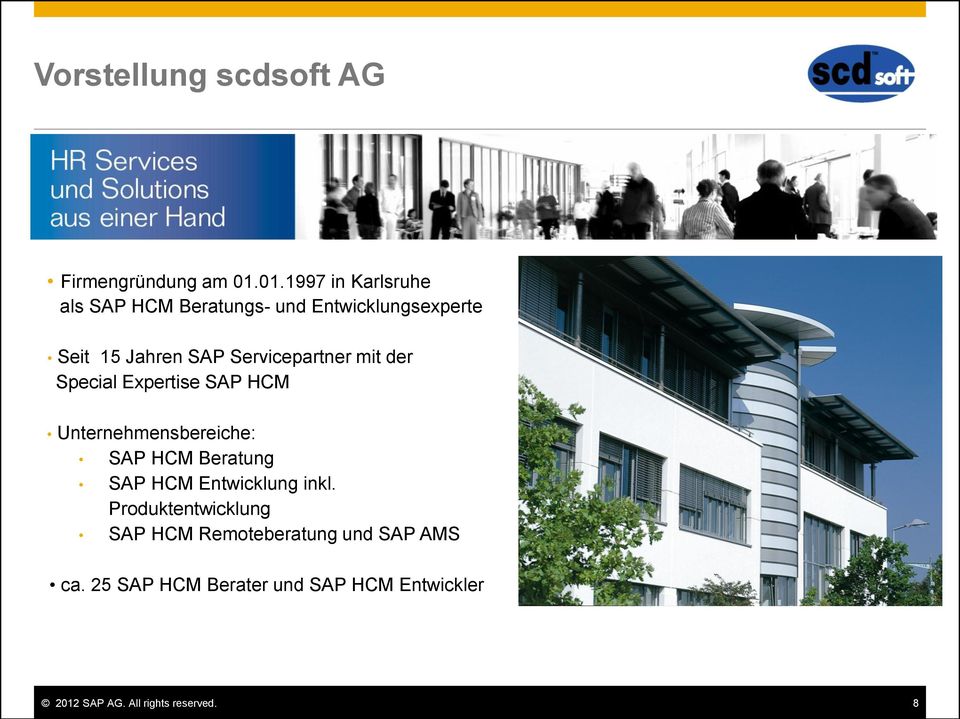 Servicepartner mit der Special Expertise SAP HCM Unternehmensbereiche: SAP HCM Beratung SAP