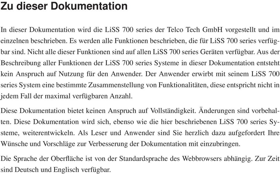 Aus der Beschreibung aller Funktionen der LiSS 700 series Systeme in dieser Dokumentation entsteht kein Anspruch auf Nutzung für den Anwender.