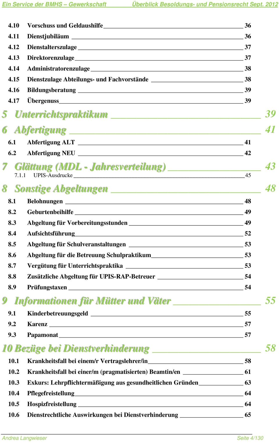 2 Abfertigung NEU 42 7 Gllättttung (MDL - Jahresvertteiillung) 43 7.1.1 UPIS-Ausdrucke 45 8 Sonsttiige Abgellttungen 48 8.1 Belohnungen 48 8.2 Geburtenbeihilfe 49 8.