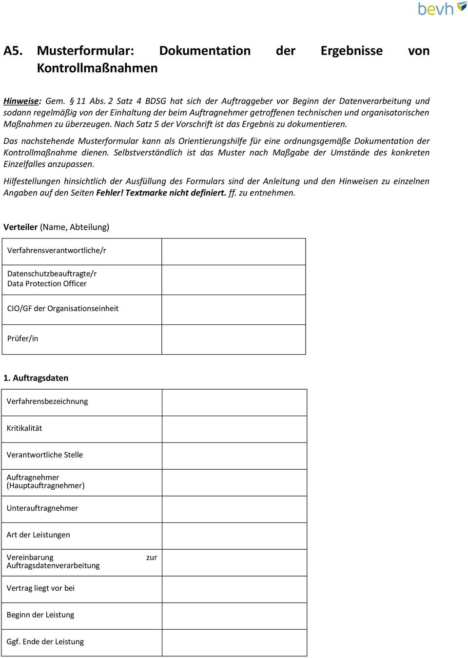 überzeugen. Nach Satz 5 der Vorschrift ist das Ergebnis zu dokumentieren. Das nachstehende Musterformular kann als Orientierungshilfe für eine ordnungsgemäße Dokumentation der Kontrollmaßnahme dienen.