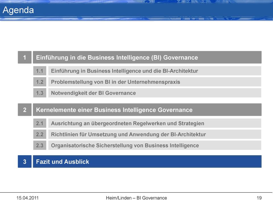 3 Notwendigkeit der BI Governance 2 Kernelemente einer Business Intelligence Governance 2.