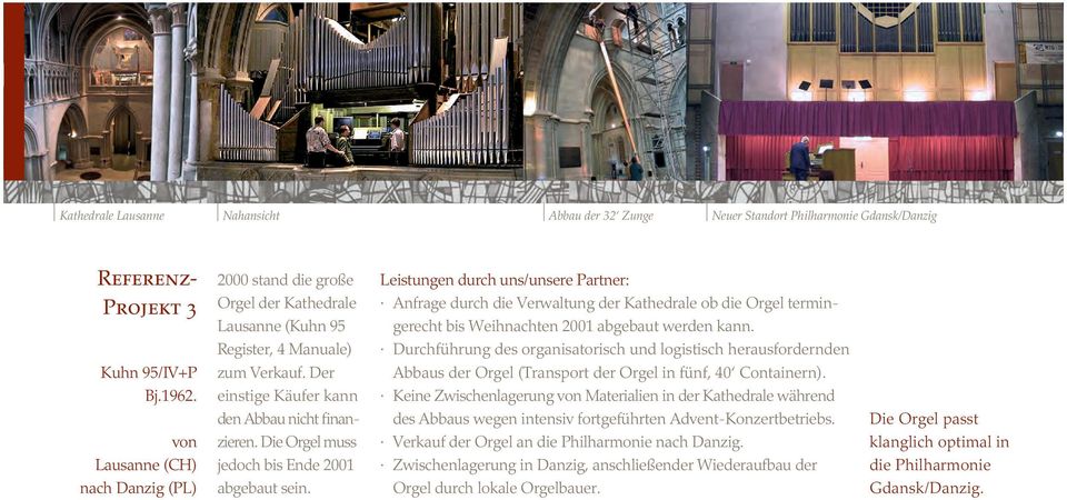 Die Orgel muss jedoch bis Ende 2001 abgebaut sein.