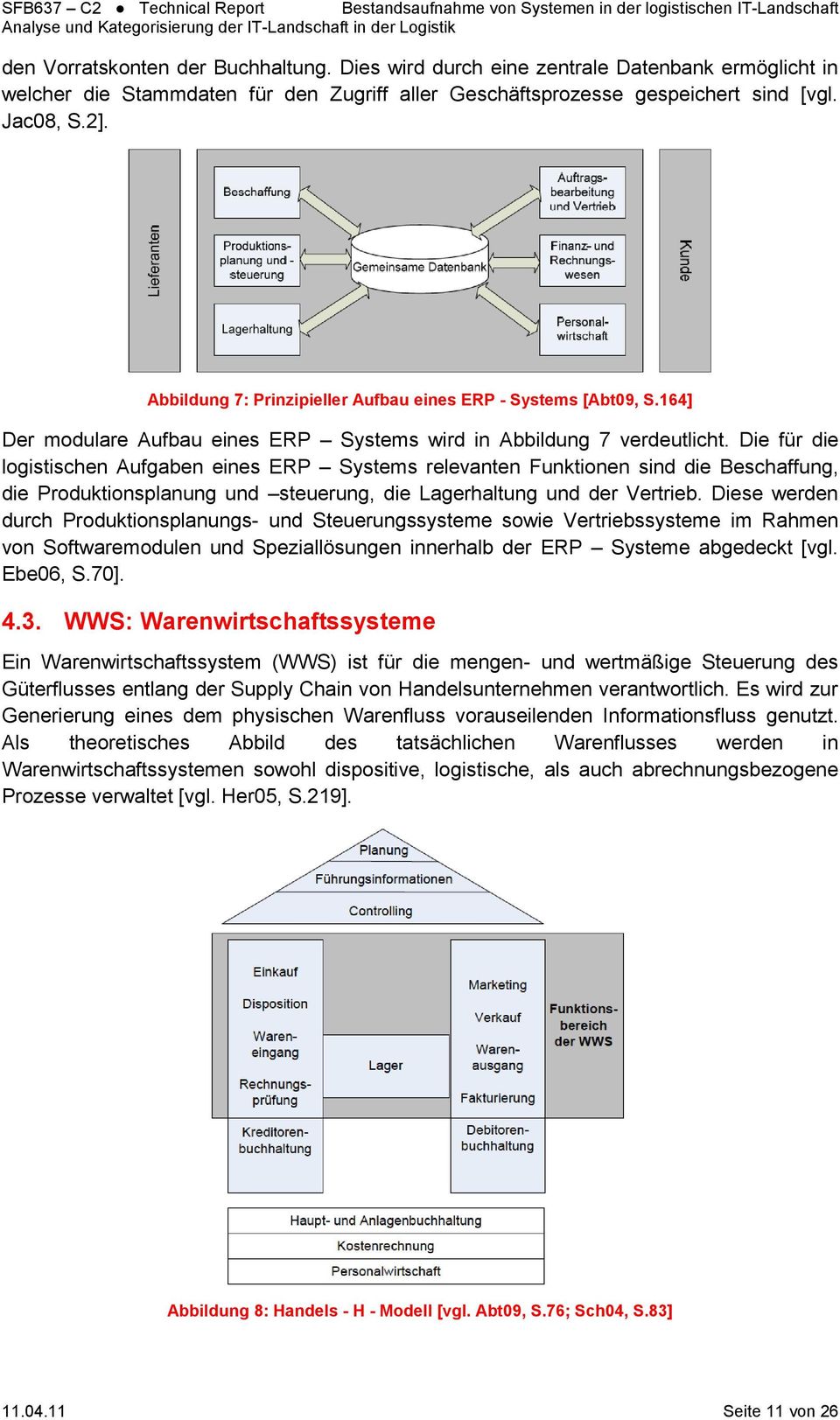 Abbildung 7: Prinzipieller Aufbau eines ERP - Systems [Abt09, S.164] Der modulare Aufbau eines ERP Systems wird in Abbildung 7 verdeutlicht.