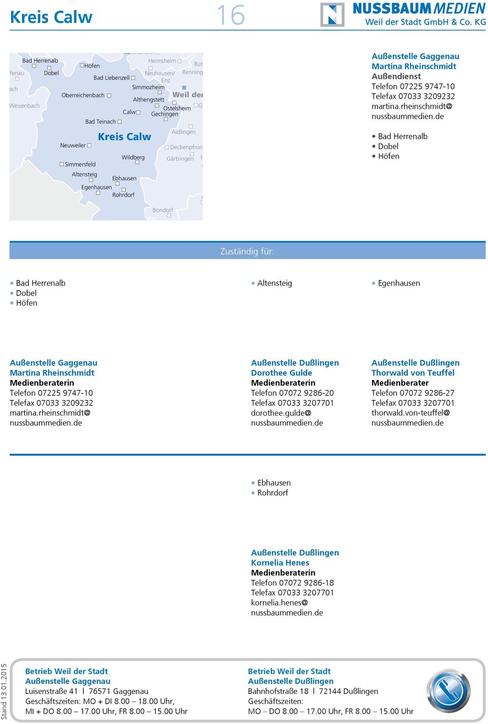 Weingarten Bondorf A Außenstelle Gaggenau Martina Rheinschmidt Außendienst Telefon 07225 9747-10 Telefax 07033 3209232 martina.