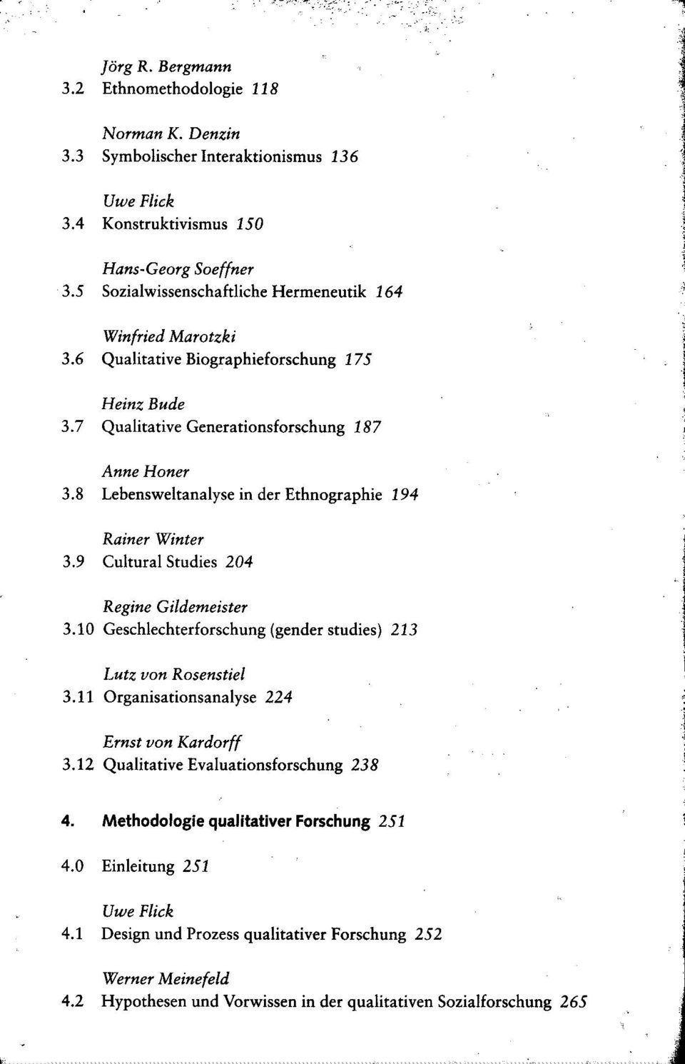 8 Lebensweltanalyse in der Ethnographie 194 Rainer Winter 3.9 Cultural Studies 204 Regine Gildemeister 3.10 Geschlechterforschung (gender studies) 213 Lutz von Rosenstiel 3.