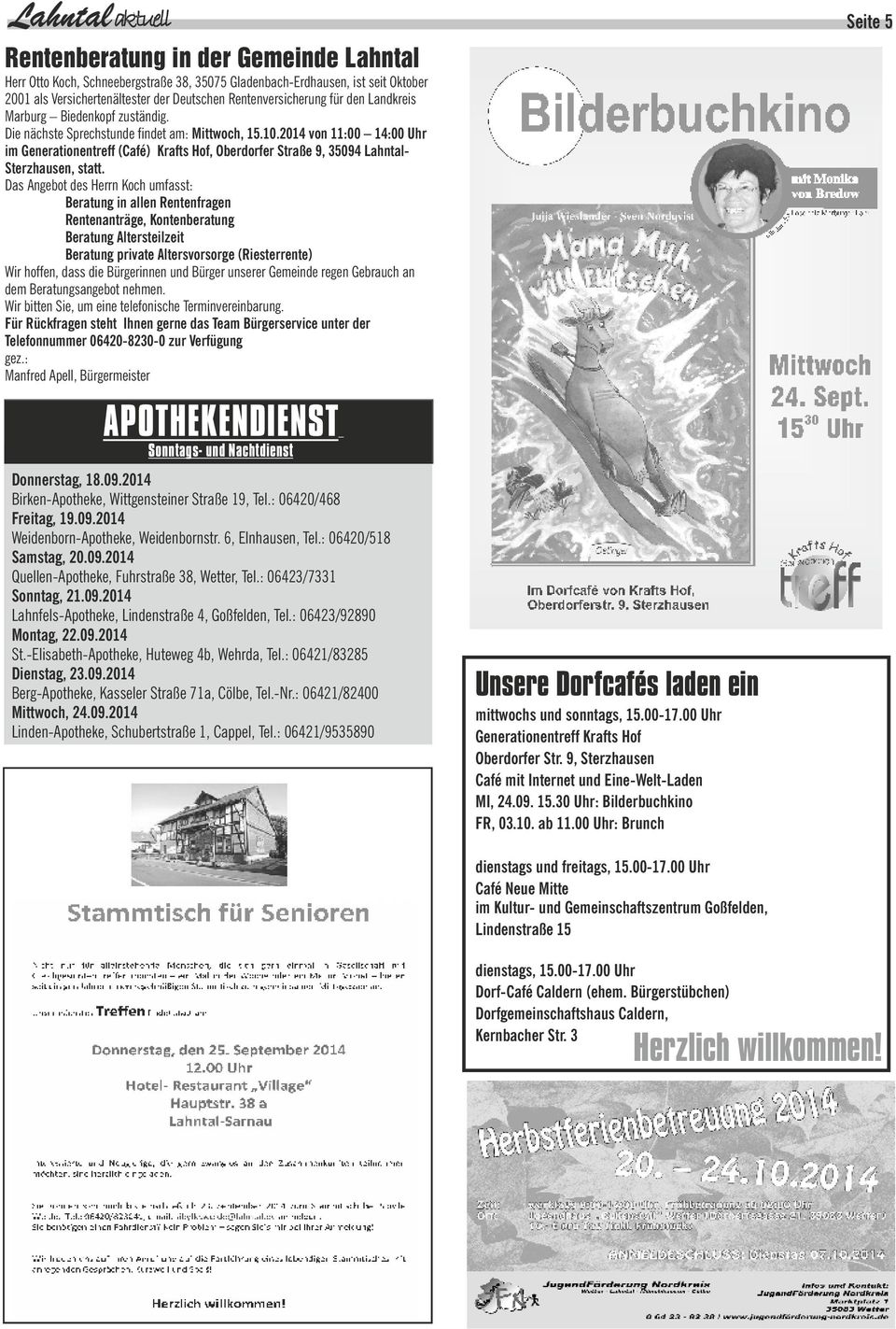 2014 von 11:00 14:00 Uhr im Generationentreff (Café) Krafts Hof, Oberdorfer Straße 9, 35094 Lahntal- Sterzhausen, statt.