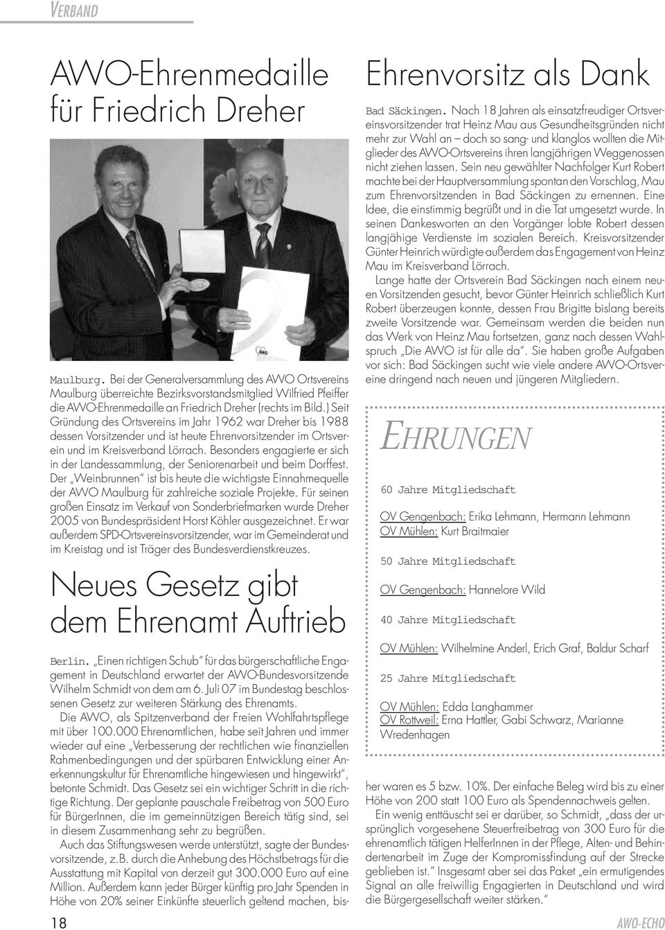 ) Seit Gründung des Ortsvereins im Jahr 1962 war Dreher bis 1988 dessen Vorsitzender und ist heute Ehrenvorsitzender im Ortsverein und im Kreisverband Lörrach.