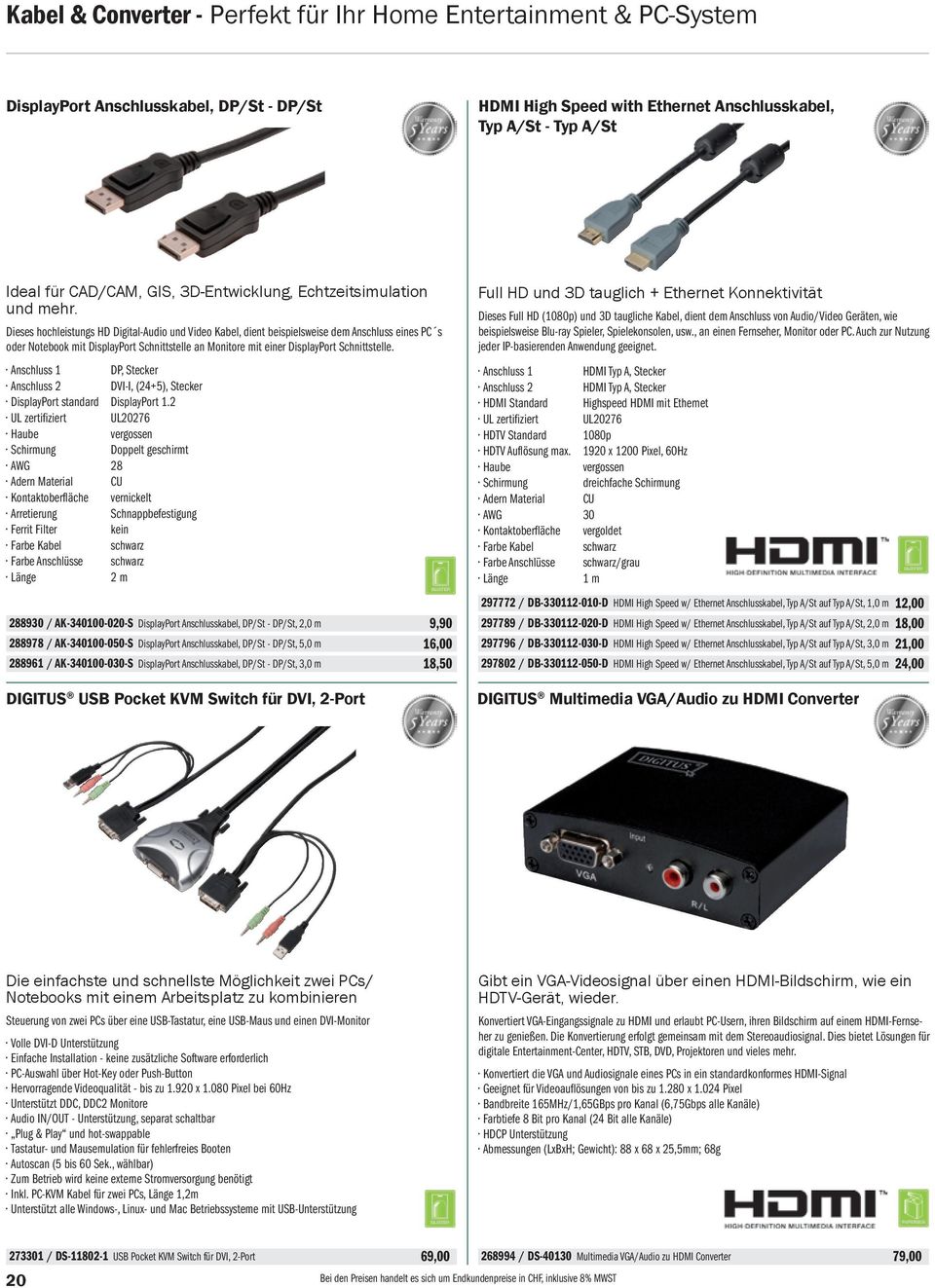Dieses hochleistungs HD Digital-Audio und Video Kabel, dient beispielsweise dem Anschluss eines PC s oder Notebook mit DisplayPort Schnittstelle an Monitore mit einer DisplayPort Schnittstelle.