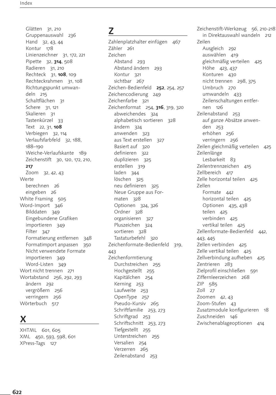 32, 42, 43 Werte berechnen 26 eingeben 26 White Framing 505 Word-Import 346 Bilddaten 349 Eingebundene Grafiken importieren 349 Filter 347 Formatierung entfernen 348 Formatimport anpassen 350 Nicht