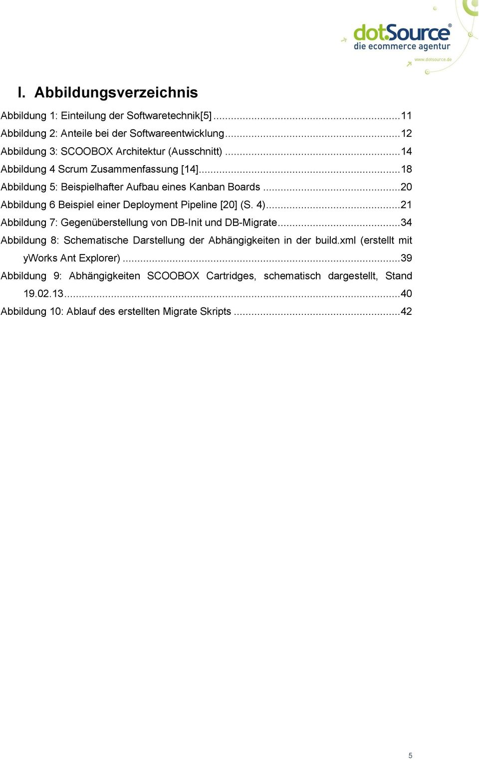 ..20 Abbildung 6 Beispiel einer Deployment Pipeline [20] (S. 4)...21 Abbildung 7: Gegenüberstellung von DB-Init und DB-Migrate.