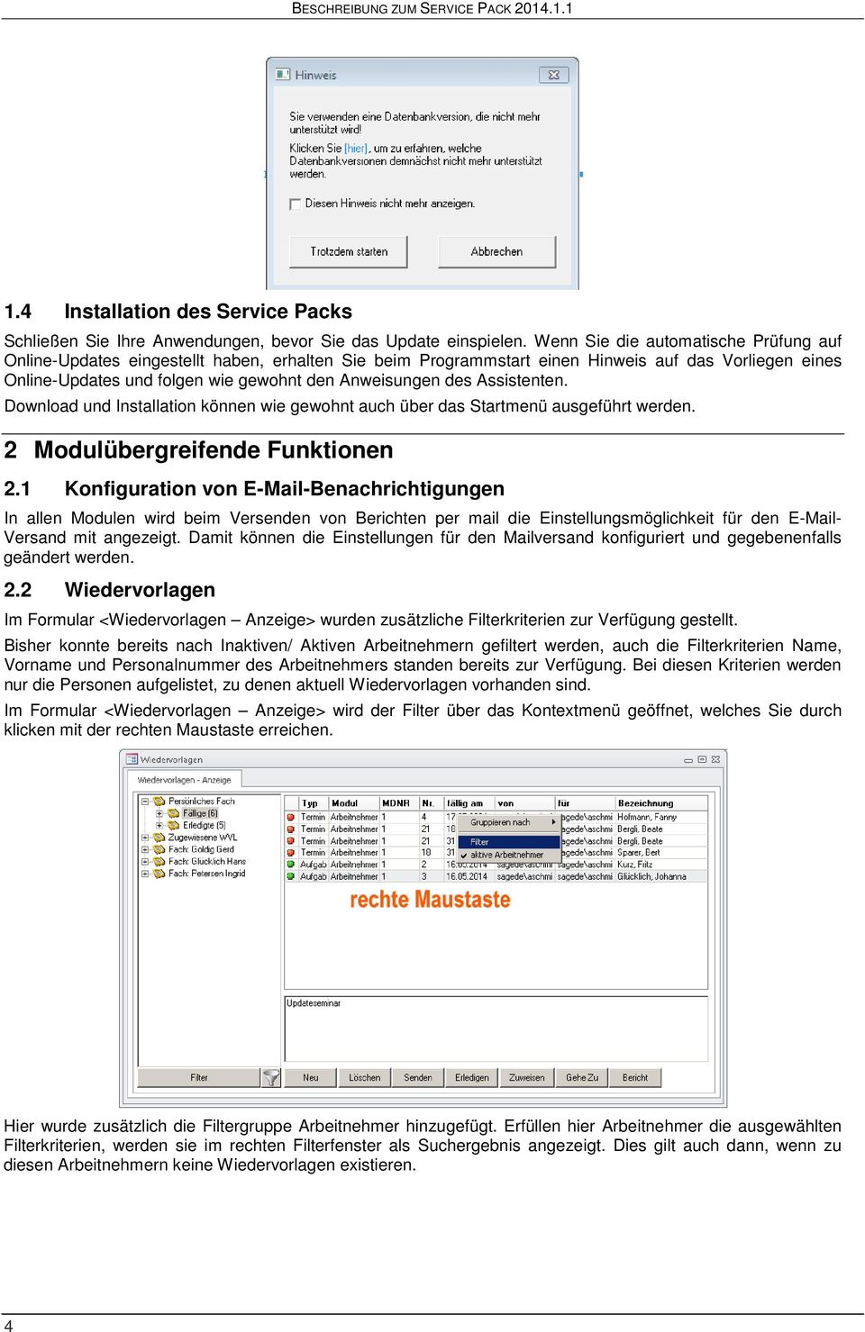 Assistenten. Download und Installation können wie gewohnt auch über das Startmenü ausgeführt werden. 2 Modulübergreifende Funktionen 2.