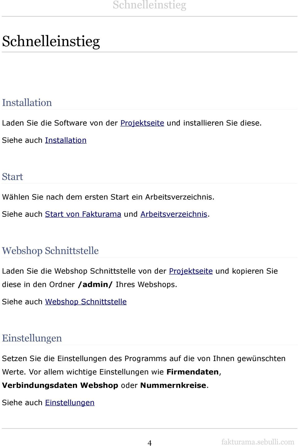 Webshop Schnittstelle Laden Sie die Webshop Schnittstelle von der Projektseite und kopieren Sie diese in den Ordner /admin/ Ihres Webshops.