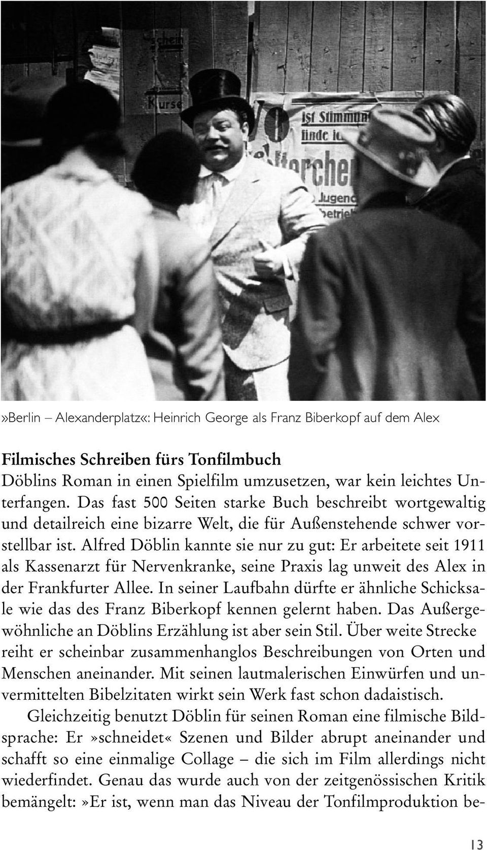 Alfred Döblin kannte sie nur zu gut: Er arbeitete seit 1911 als Kassenarzt für Nervenkranke, seine Praxis lag unweit des Alex in der Frankfurter Allee.