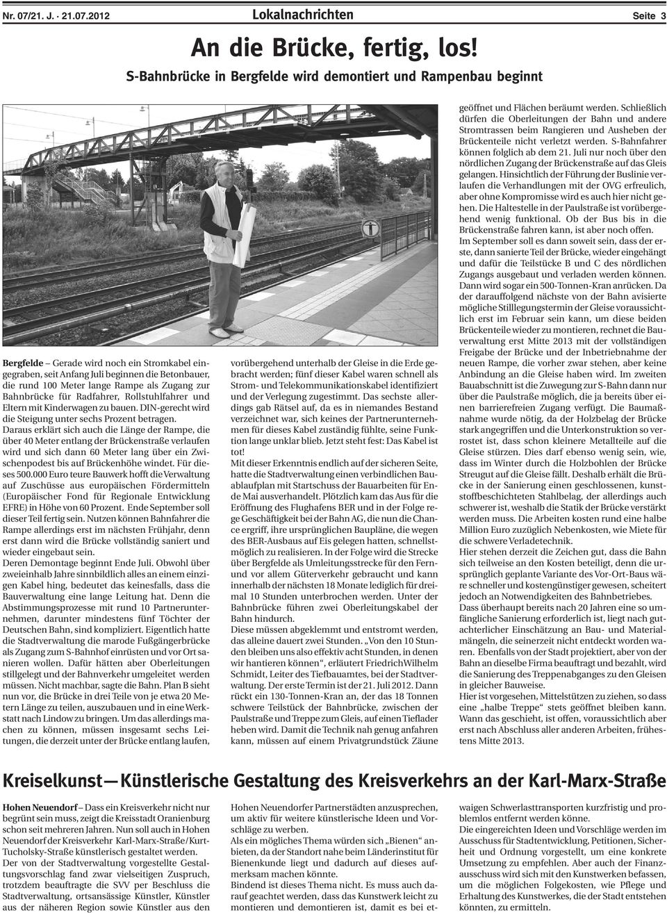 Zugang zur Bahnbrücke für Radfahrer, Rollstuhlfahrer und Eltern mit Kinderwagen zu bauen. DIN-gerecht wird die Steigung unter sechs Prozent betragen.