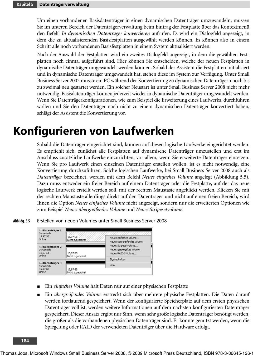 Es können also in einem Schritt alle noch vorhandenen Basisfestplatten in einem System aktualisiert werden.