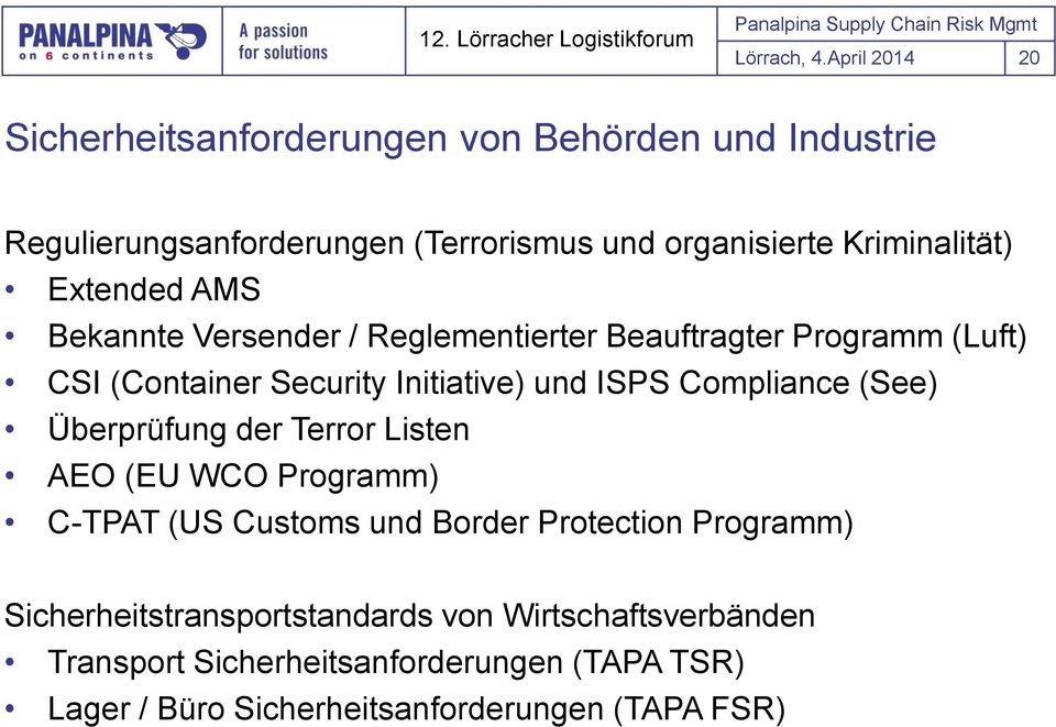 Compliance (See) Überprüfung der Terror Listen AEO (EU WCO Programm) C-TPAT (US Customs und Border Protection Programm)