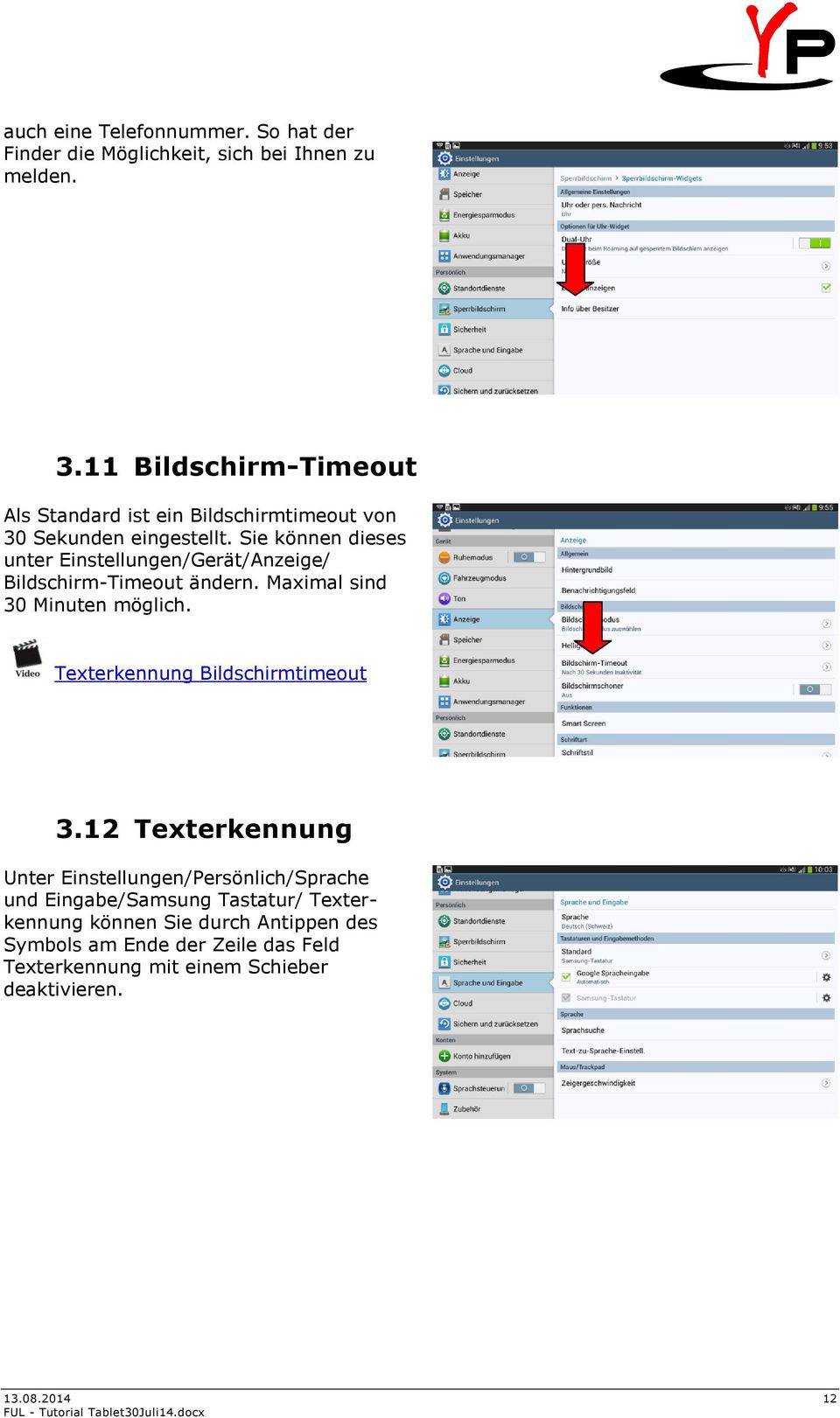 Sie können dieses unter Einstellungen/Gerät/Anzeige/ Bildschirm-Timeout ändern. Maximal sind 30 Minuten möglich.