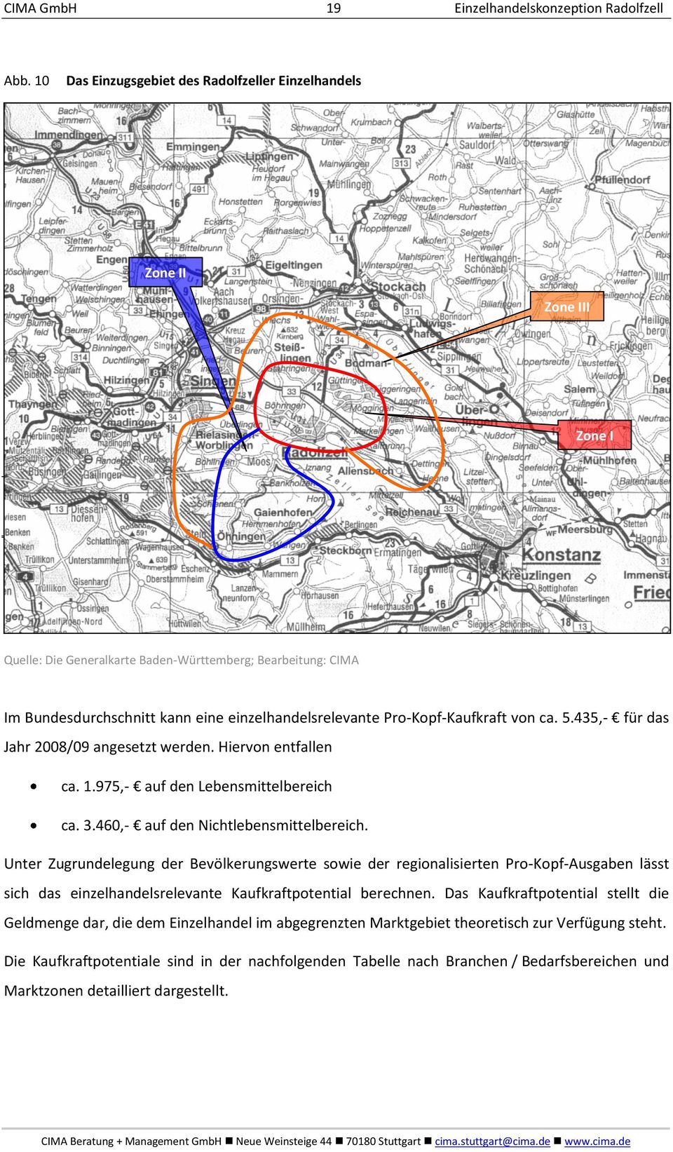Nachfolgend wird Zone auf das III normale Einzugsgebiet der Stadt Radolfzell abgehoben.