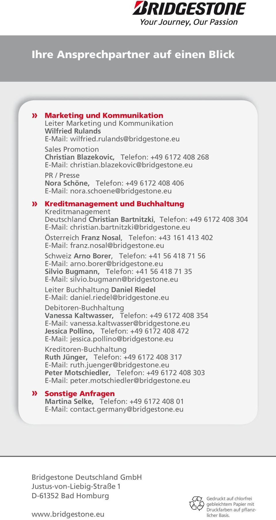eu Kreditmanagement und Buchhaltung Kreditmanagement Deutschland Christian Bartnitzki, Telefon: +49 6172 408 304 E-Mail: christian.bartnitzki@bridgestone.