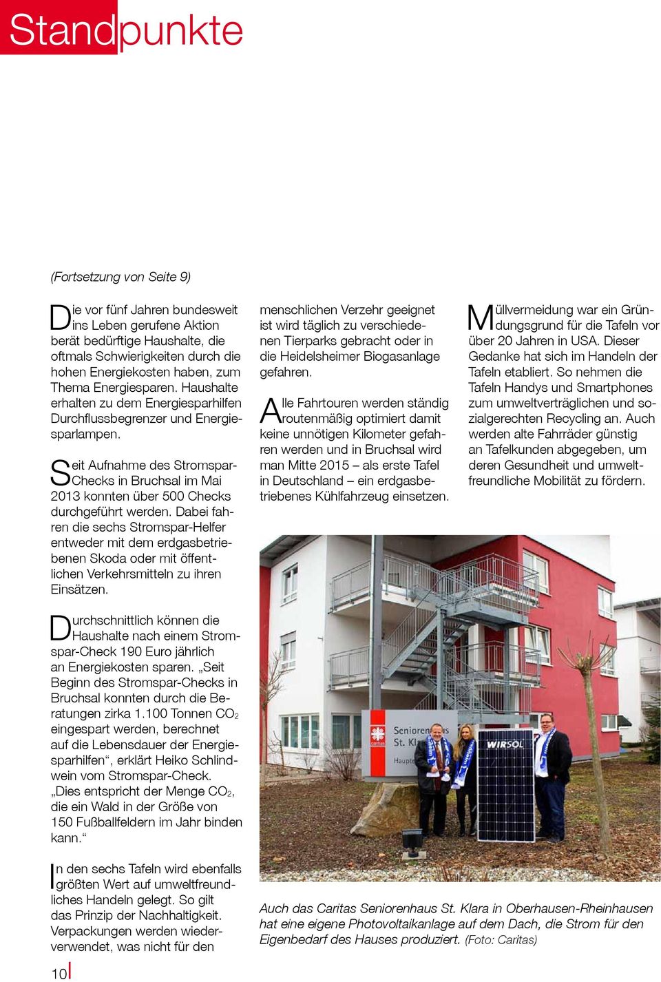 Seit Aufnahme des Stromspar- Checks in Bruchsal im Mai 2013 konnten über 500 Checks durchgeführt werden.