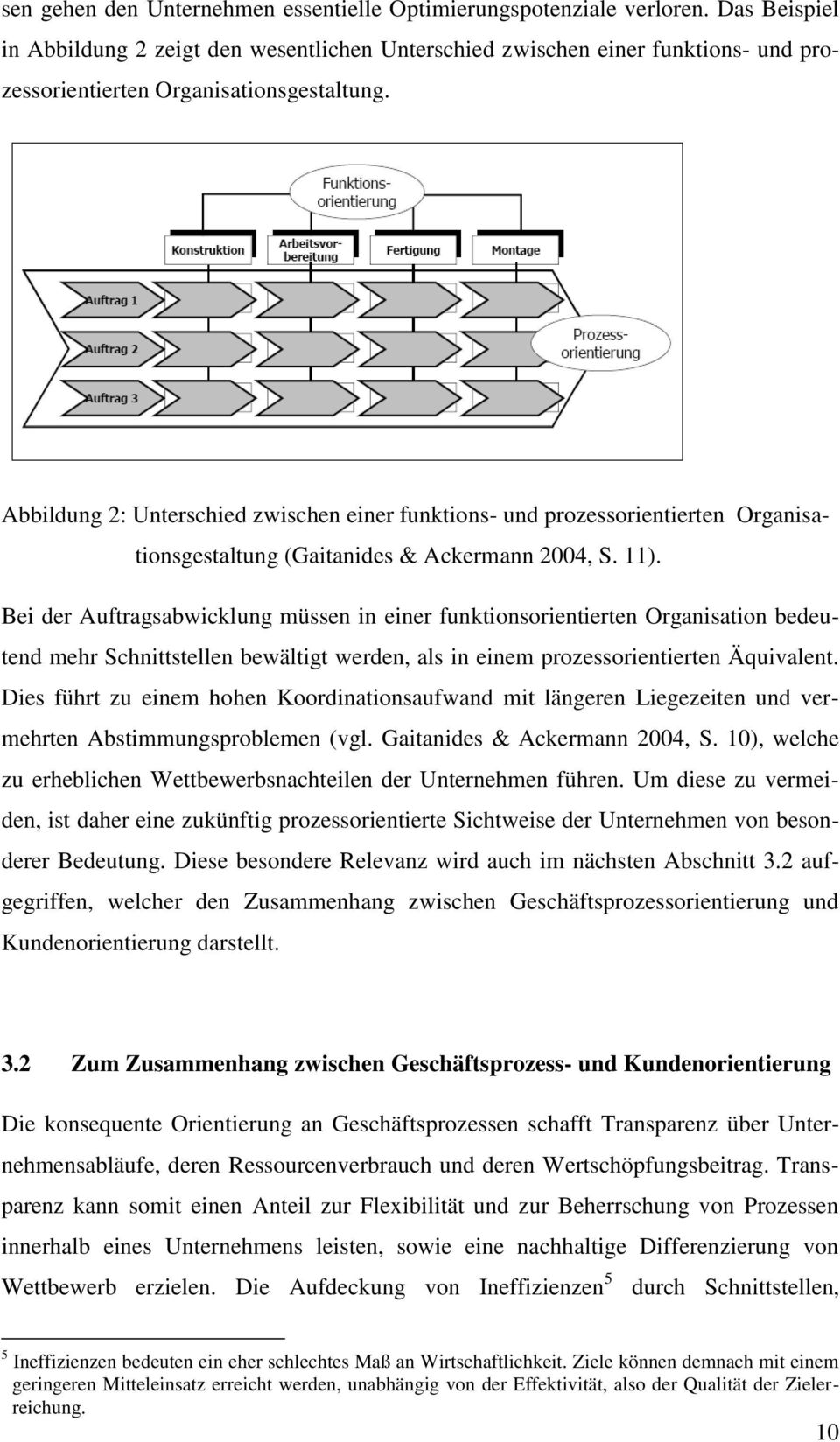 Abbildung 2: Unterschied zwischen einer funktions- und prozessorientierten Organisationsgestaltung (Gaitanides & Ackermann 2004, S. 11).