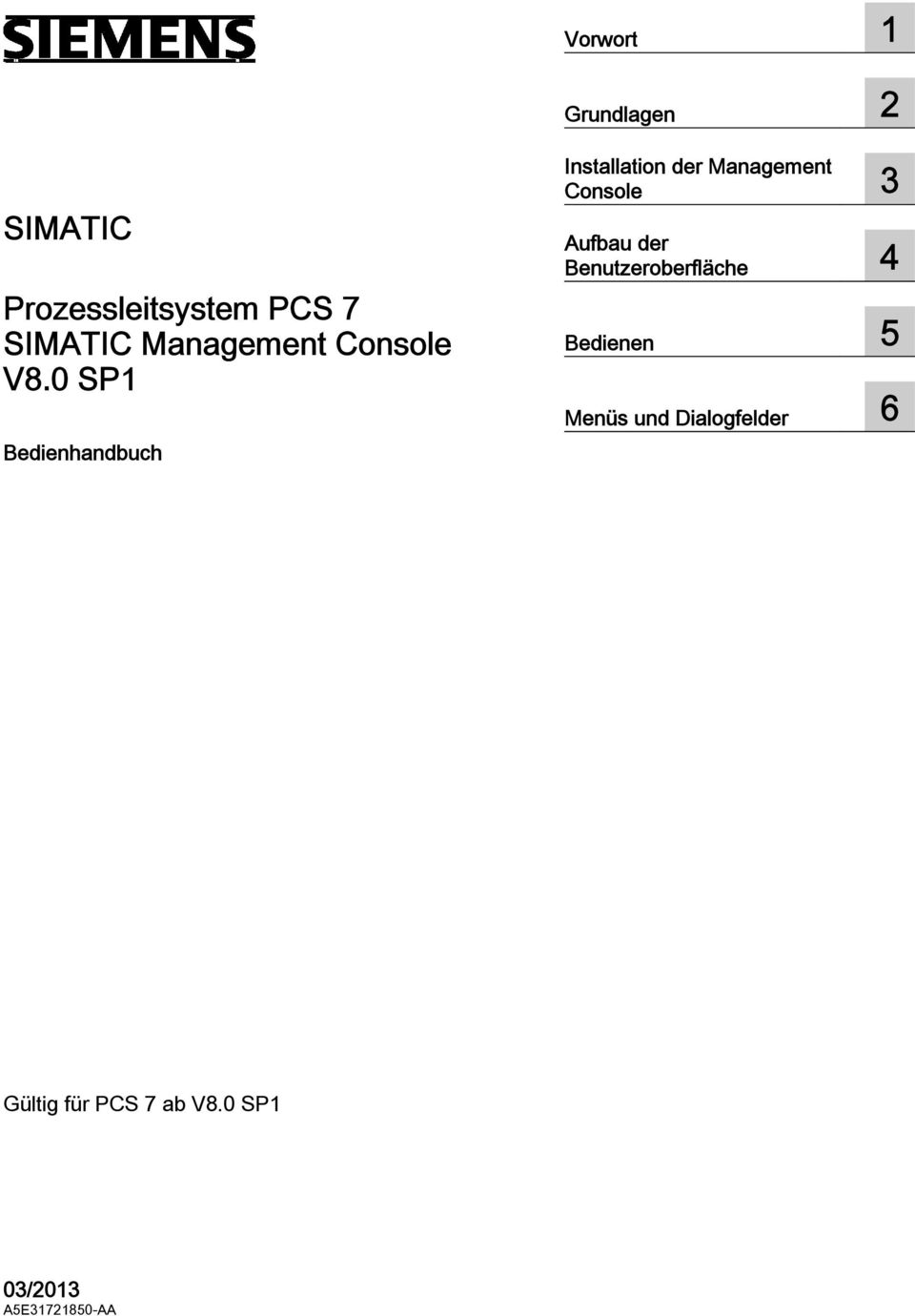 0 SP1 Bedienhandbuch Installation der Management Console 3 Aufbau