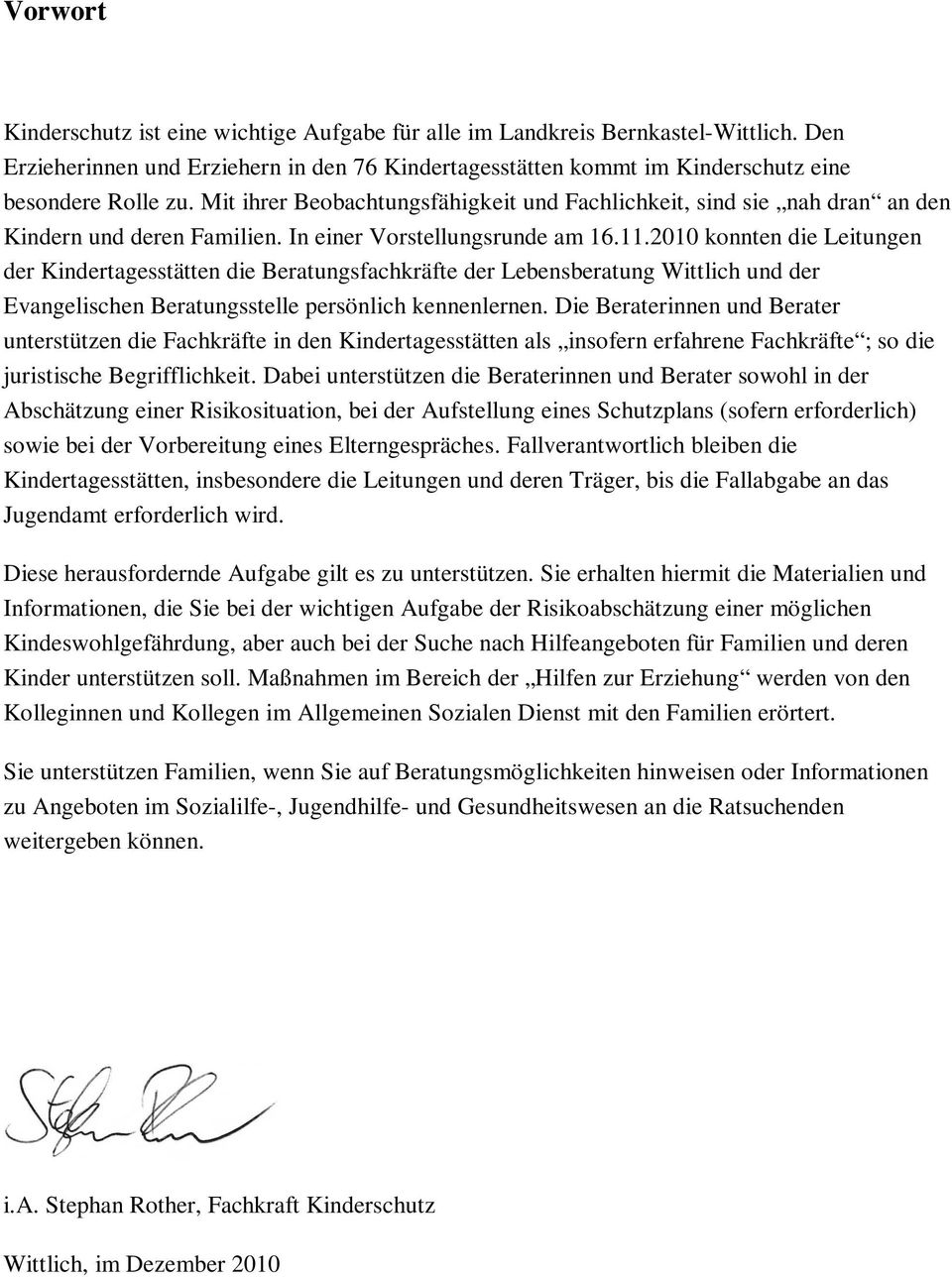 2010 konnten die Leitungen der Kindertagesstätten die Beratungsfachkräfte der Lebensberatung Wittlich und der Evangelischen Beratungsstelle persönlich kennenlernen.