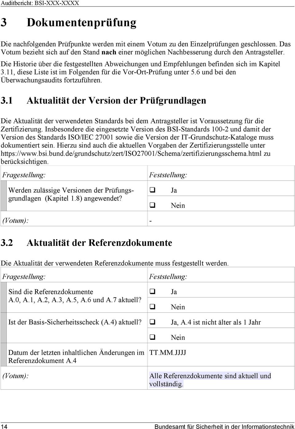 11, diese Liste ist im Folgenden für die Vor-Ort-Prüfung unter 5.6 und bei den Überwachungsaudits fortzuführen. 3.