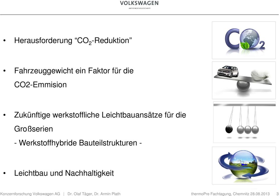 Werkstoffhybride Bauteilstrukturen - Leichtbau und Nachhaltigkeit