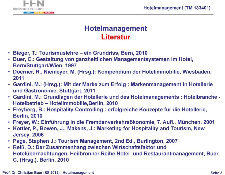 : Grundlagen der Hotellerie und des Hotelmanagements : Hotelbranche - Hotelbetrieb Hotelimmobilie,Berlin, 2010 Freyberg, B.
