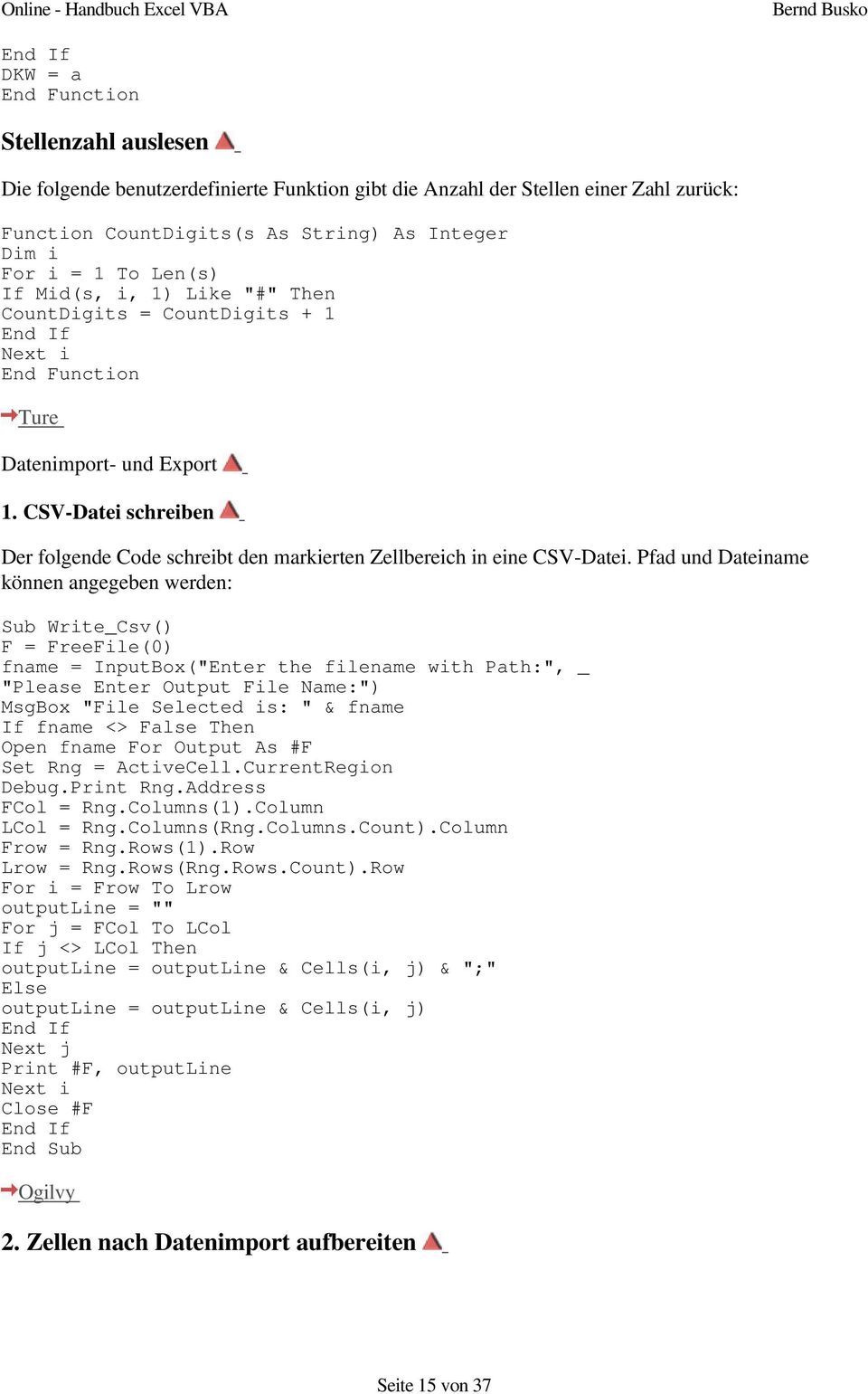 CSV-Datei schreiben Der folgende Code schreibt den markierten Zellbereich in eine CSV-Datei.