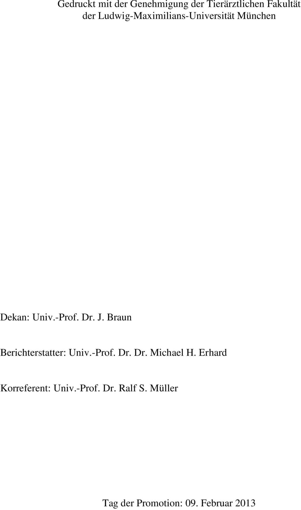 Braun Berichterstatter: Univ.-Prof. Dr. Dr. Michael H.